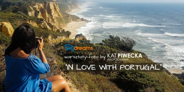 IN LOVE WITH PORTUGAL warsztaty foto by Kat Piwecka Photography & SKY DREAMS Travel Agency