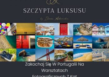 SZCZYPTA LUKSUSU: Zakochaj się w Portugalii na warsztatach fotograficznych z Kat Piwecką