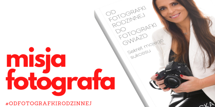 Jaka powinna być misja fotografa?