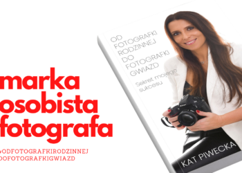 Budowanie silnej marki osobistej fotografa