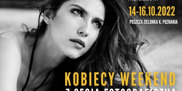 Kobiecy Weekend z Sesją Fotograficzną 14-16.10.2022