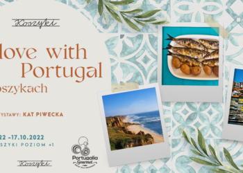 My exhibition IN LOVE WITH PORTUGAL 17.09.-17.10.2022 in Hala Koszyki / Warsaw