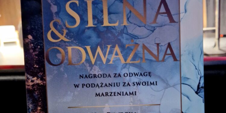 SILNA I ODWAŻNA 2022 – nagroda za odwagę w podążaniu za swoimi marzeniami & Gala Lwice Biznesu 2022