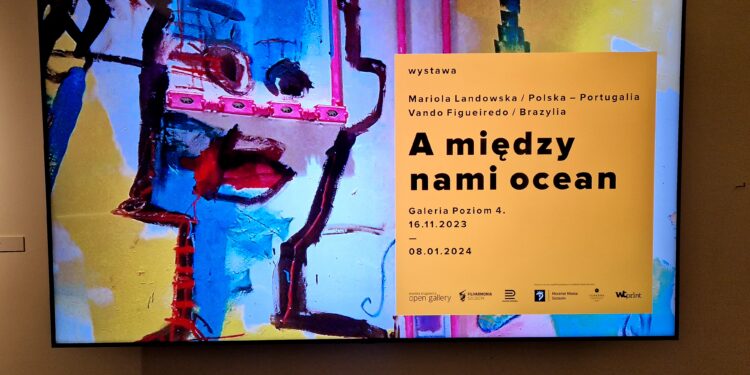 Wystawa Marioli Landowskiej i Vando Figueiredo “A między nami ocean” w Filharmonii Szczecińskiej