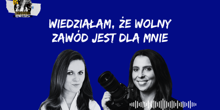 Jako gość Eweliny Nalepy-Słoty w podcaście ZAWODOWA REWOLUCJA